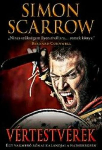 Vértestvérek /Egy vakmerő római kalandjai a hadseregben (Simon Scarrow)