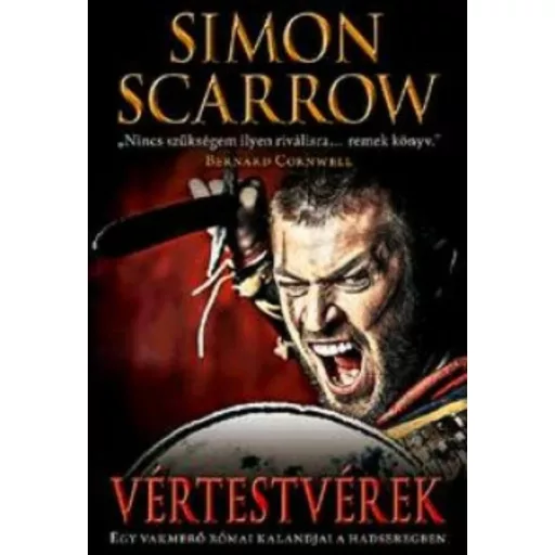 Vértestvérek - Egy vakmerő római kalandjai a hadseregben - Simon Scarrow
