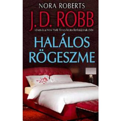 Halálos rögeszme (Nora Roberts (J.D. Robb))