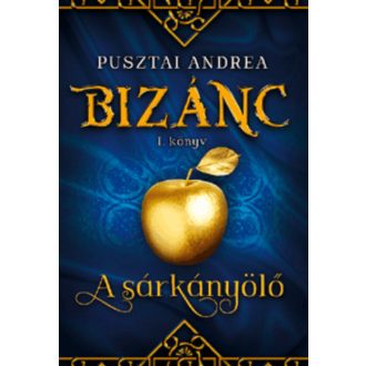 A sárkányölő /Bizánc I. (Pusztai Andrea)