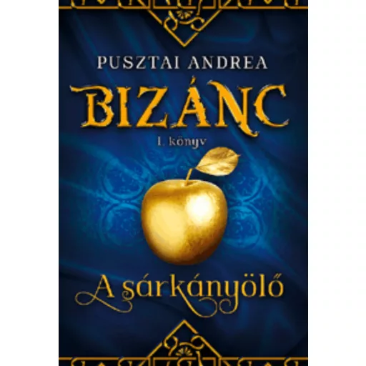 A sárkányölő /Bizánc I. (Pusztai Andrea)