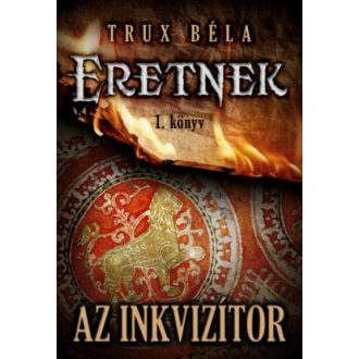 Az inkvizítor /Eretnek 1. (Trux Béla)