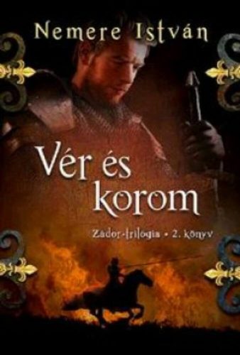 Vér és korom /Zádor-trilógia 2. (Nemere István)