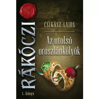 Rákóczi 1. - Az utolsó oroszlánkölyök (Csikász Lajos)