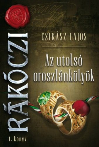 Rákóczi 1. - Az utolsó oroszlánkölyök (Csikász Lajos)