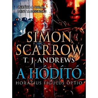 A hódító /Inkább a halál, mint a megadás (Simon Scarrow)