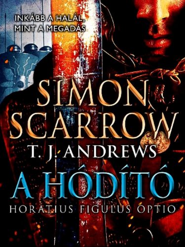 A hódító /Inkább a halál, mint a megadás (Simon Scarrow)