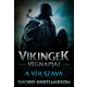 A vér szava - Vikingek végnapjai 2. (Snorri Kristjansson)