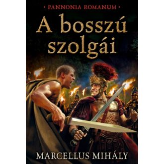 A bosszú szolgái - Pannonia Romanum - Marcellus Mihály