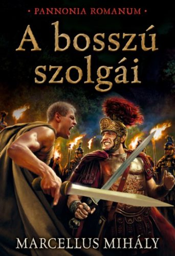 A bosszú szolgái  - Pannonia Romanum - Marcellus Mihály