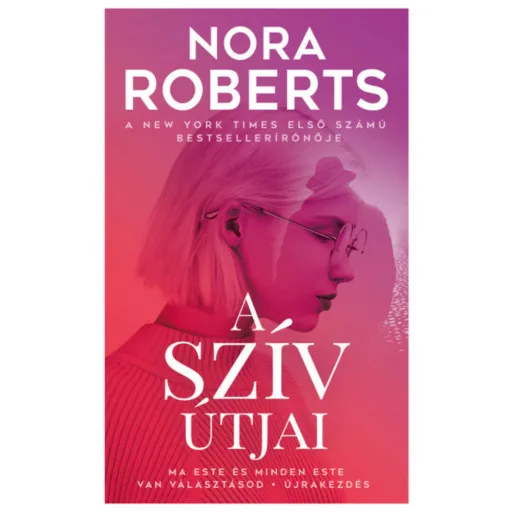 A szív útjai (2. kiadás) (Nora Roberts)