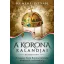 A Korona kalandjai 2. - A magyar Szent Korona története Mohácstól a reformkorig (Nemere István)