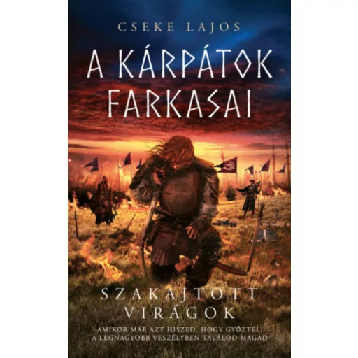 Szakajtott virágok – A Kárpátok farkasai – Cseke Lajos