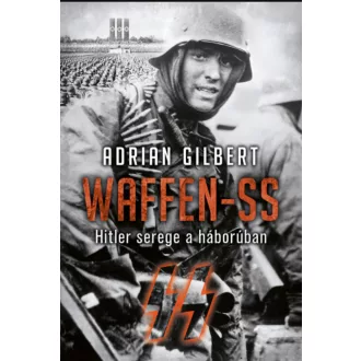 Waffen-SS - Adrien Gilbert