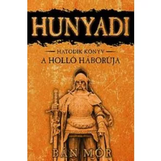 Hunyadi 6. - A holló háborúja - Bán Mór