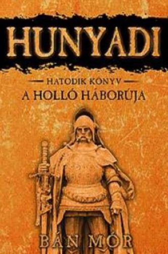 Hunyadi 6. - A holló háborúja - Bán Mór