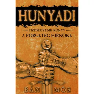 Hunyadi 11. - A förgeteg hírnöke - Bán Mór