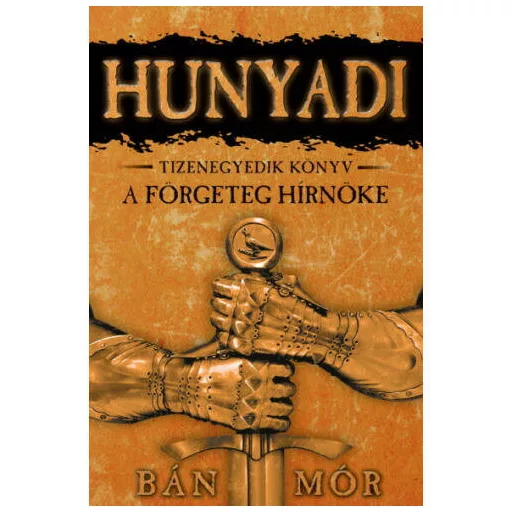 Hunyadi 11. - A förgeteg hírnöke - Bán Mór