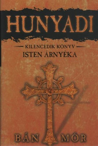 Hunyadi 9. - Isten árnyéka - Bán Mór