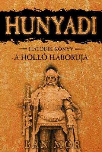 Hunyadi 6. - A holló háborúja - Bán Mór