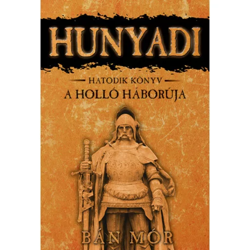 Hunyadi 6. - A holló háborúja - Bán Mór