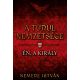 A turul nemzetsége - Én, a király - Nemere István