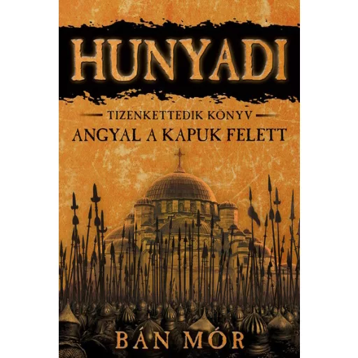 Hunyadi 12. - Angyal a kapuk felett - Bán Mór (2023)