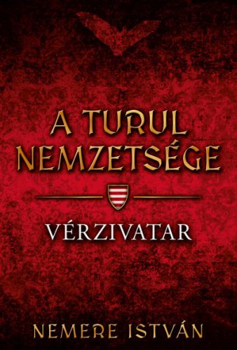 Vérzivatar - A Turul nemzetsége - Nemere István