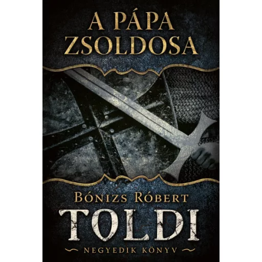 Toldi 4. - A pápa zsoldosa - Bónizs Róbert