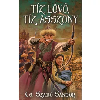 Tíz lövő, tíz asszony - Cs. Szabó Sándor