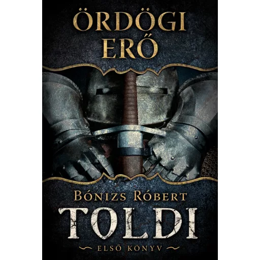 Toldi 1. - Ördögi erő - Bónizs Róbert (új kiadás)