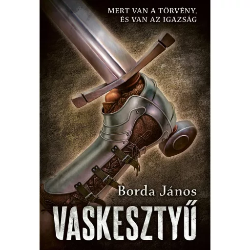 Vaskesztyű - Mert van a törvény, és van az igazság - Borda János
