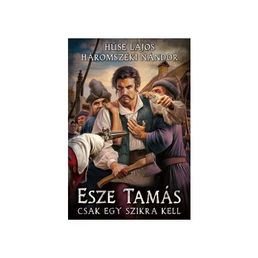 Esze Tamás - Csak egy szikra kell - Hüse Lajos