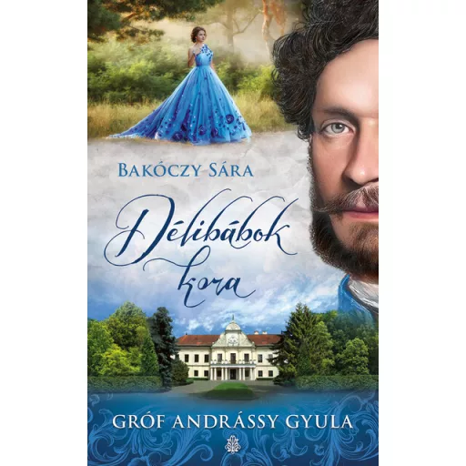 Délibábok kora - Bakóczy Sára