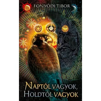   Naptól vagyok, Holdtól vagyok (Új kiadás) - Fonyódi Tibor