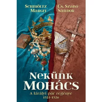 Nekünk Mohács - Schmöltz Margit, Cs. Szabó Sándor
