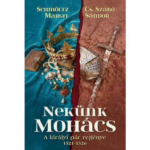 Nekünk Mohács - Schmöltz Margit, Cs. Szabó Sándor