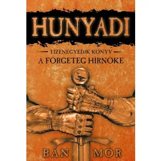   Hunyadi 11. - A förgeteg hírnöke (Új kiadás) - Bán Mór