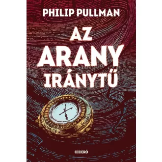 Az arany iránytű /Északi fény-trilógia 1. (Philip Pullman)