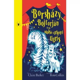   Borsházy Bojtorján és az utolsó cirkuszi tigris (Claire Barker)