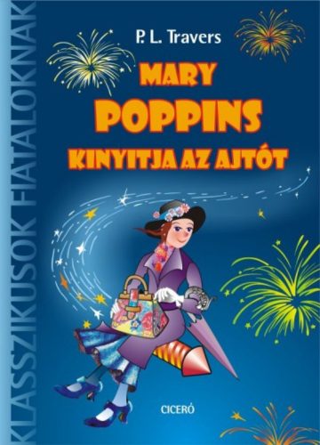 Mary Poppins kinyitja az ajtót /Klasszikusok fiataloknak (P. L. Travers)