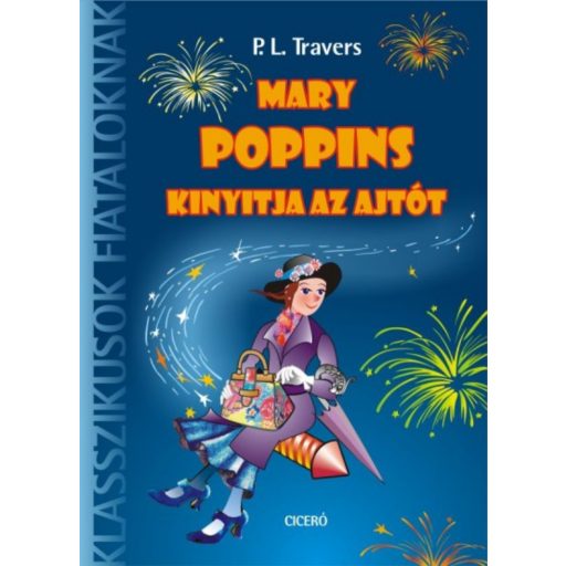 Mary Poppins kinyitja az ajtót /Klasszikusok fiataloknak (P. L. Travers)