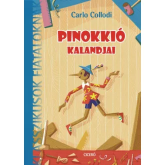 Pinokkió kalandjai /Klasszikusok fiataloknak (Carlo Collodi)