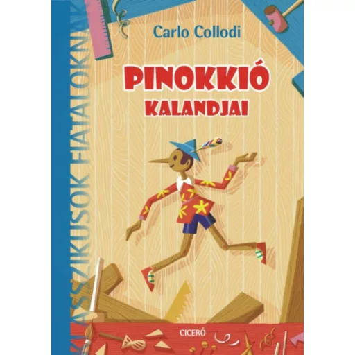 Pinokkió kalandjai /Klasszikusok fiataloknak (Carlo Collodi)