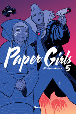 Paper Girls - Újságoslányok 5. - Brian K. Vaughan