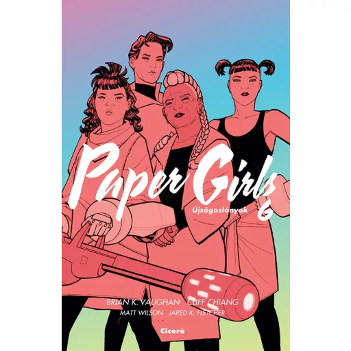 Paper Girls - Újságoslányok 6. - Brian K. Vaughan