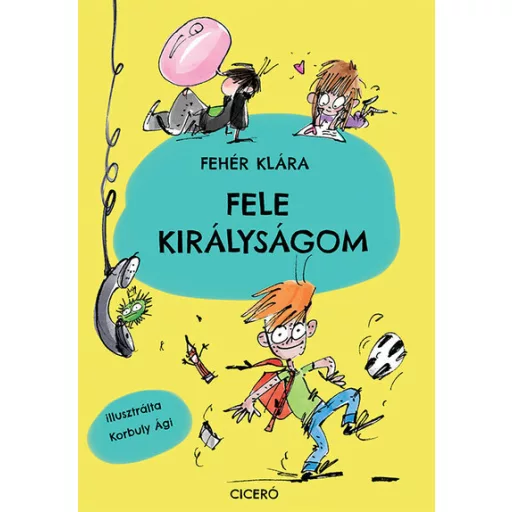 Fele királyságom (Új kiadás) - Fehér Klára