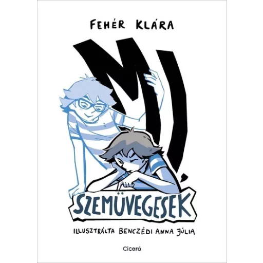 Mi, szemüvegesek (Új kiadás) - Fehér Klára