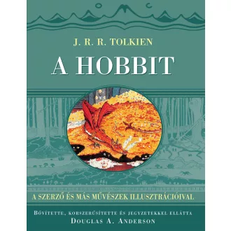   A hobbit - A szerző és más művészek illusztrációival (Új kiadás) - J. R. R. Tolkien