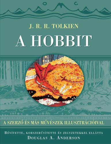 A hobbit - A szerző és más művészek illusztrációival (Új kiadás) - J. R. R. Tolkien